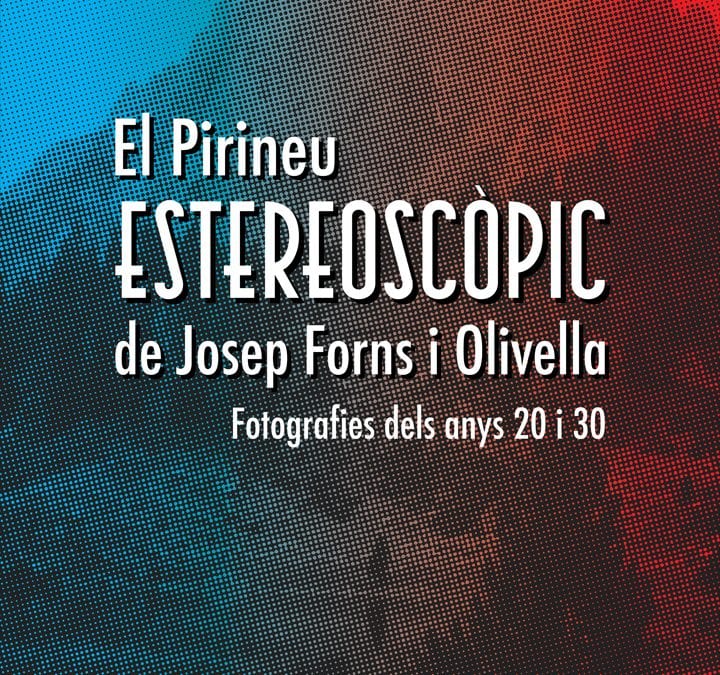 Expo “El Pirineu Estereoscopic”